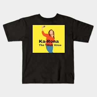 Ka-Rona - The TRUE Virus Kids T-Shirt